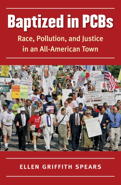 Baptized in PCBs : Race, Pollution, and Justice in an All-American Town, PDF eBook