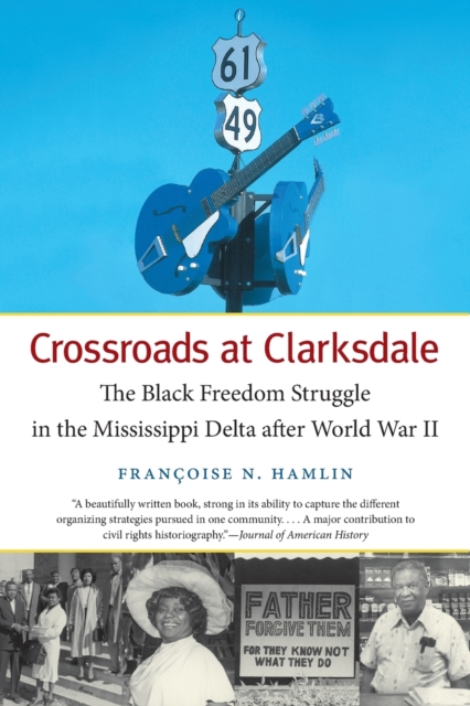 Crossroads at Clarksdale : The Black Freedom Struggle in the Mississippi Delta after World War II, Paperback / softback Book
