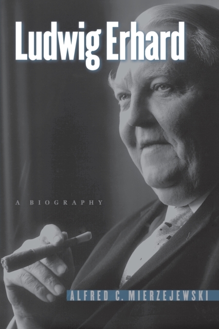 Ludwig Erhard : A Biography, Paperback / softback Book