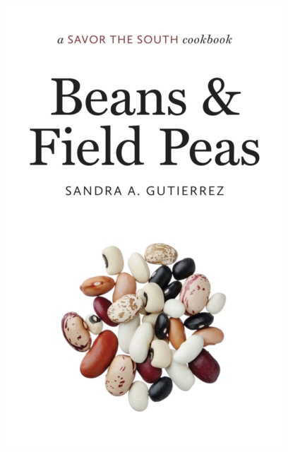 Beans and Field Peas : a Savor the South® cookbook, Hardback Book