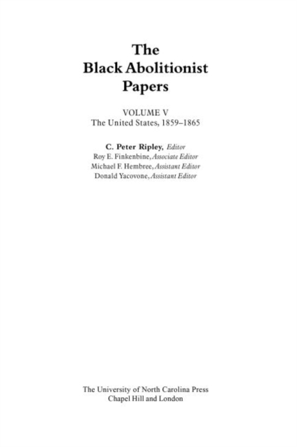 The Black Abolitionist Papers, Volume V : The United States, 1859-1865, Paperback / softback Book