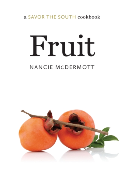 Fruit : a Savor the South cookbook, Hardback Book