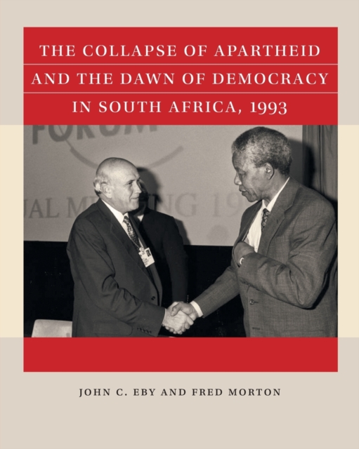 The Collapse of Apartheid and the Dawn of Democracy in South Africa, 1993, Paperback / softback Book