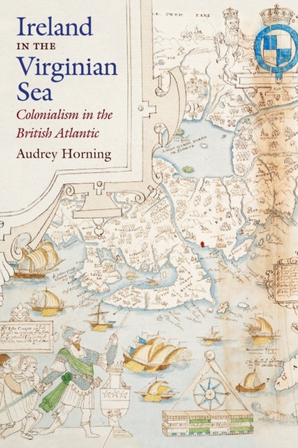 Ireland in the Virginian Sea : Colonialism in the British Atlantic, Paperback / softback Book