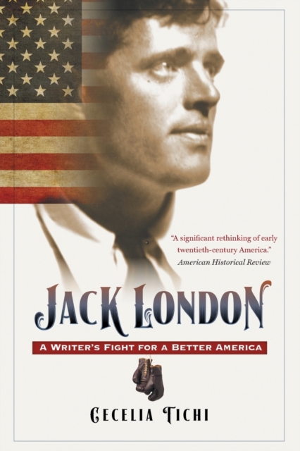 Jack London : A Writer's Fight for a Better America, Paperback / softback Book