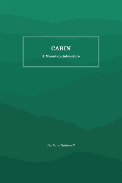 Cabin : A Mountain Adventure, Paperback / softback Book