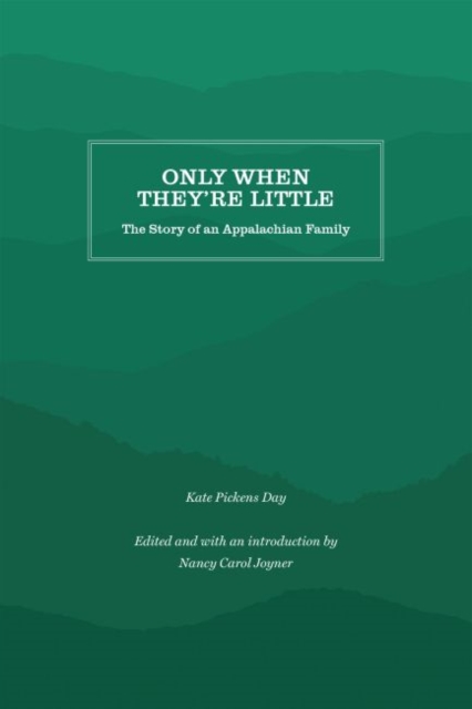 Only When They're Little : The Story of an Appalachian Family, Paperback / softback Book