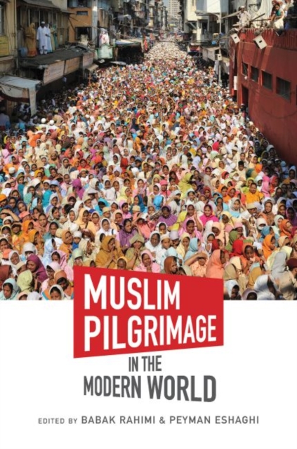 Muslim Pilgrimage in the Modern World, Hardback Book
