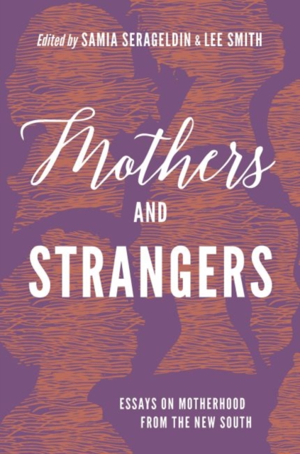 Mothers and Strangers : Global Motherhood in the American South, Paperback / softback Book