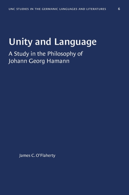 Unity and Language : A Study in the Philosophy of Johann Georg Hamann, Paperback / softback Book