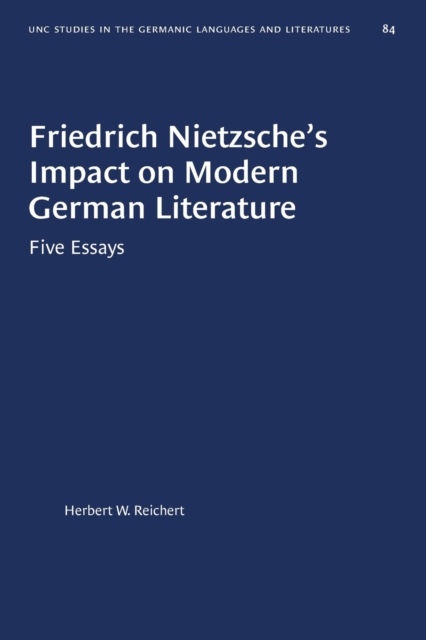 Friedrich Nietzsche's Impact on Modern German Literature : Five Essays, Paperback / softback Book
