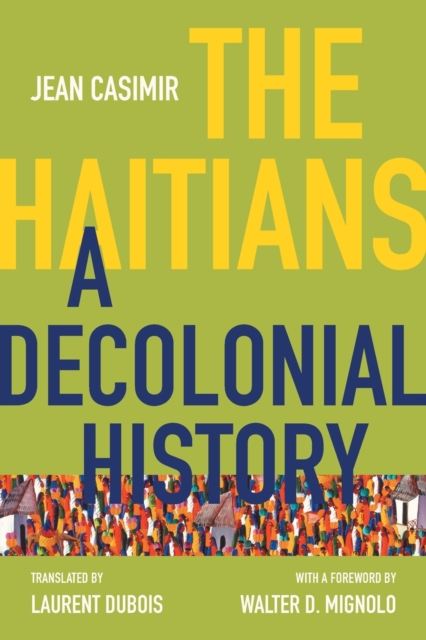 The Haitians : A Decolonial History, Paperback / softback Book
