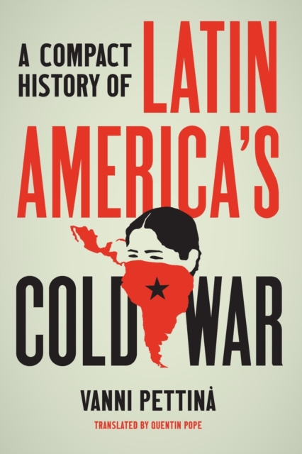A Compact History of Latin America's Cold War, Paperback / softback Book