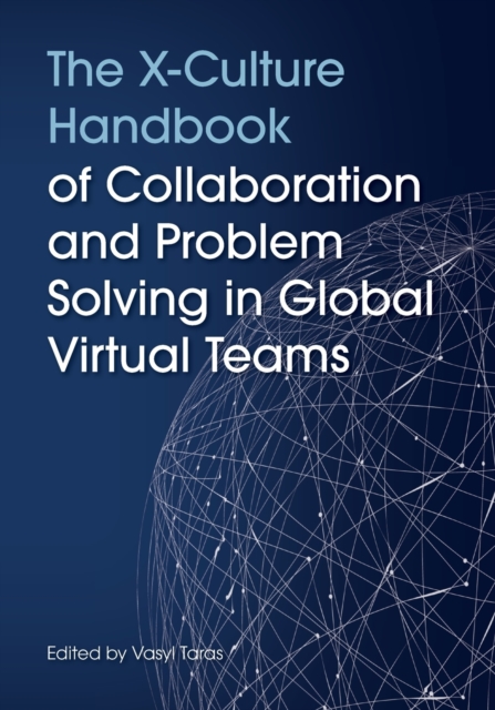 The X-Culture Handbook of Collaboration and Problem Solving in Global Virtual Teams, Paperback / softback Book