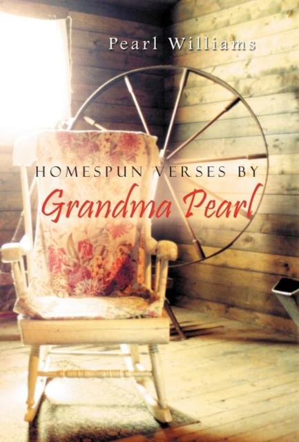 Homespun Verses by Grandma Pearl, Hardback Book
