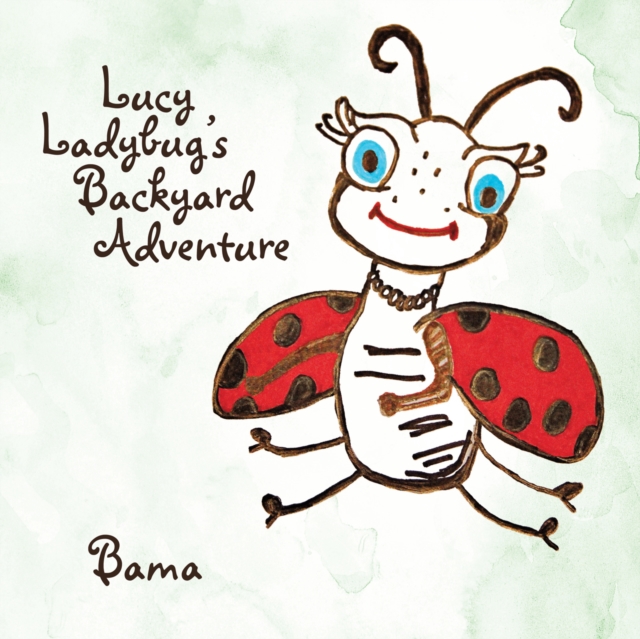 Lucy Ladybug'S Backyard Adventure, EPUB eBook