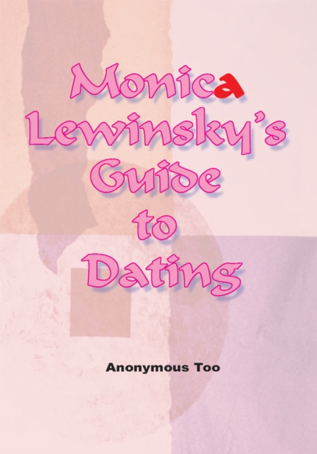 Monica Lewinsky's Guide to Dating, EPUB eBook