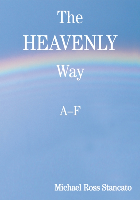 The Heavenly Way : A - F, EPUB eBook