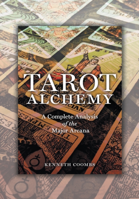 Tarot Alchemy : A Complete Analysis of the Major Arcana, EPUB eBook