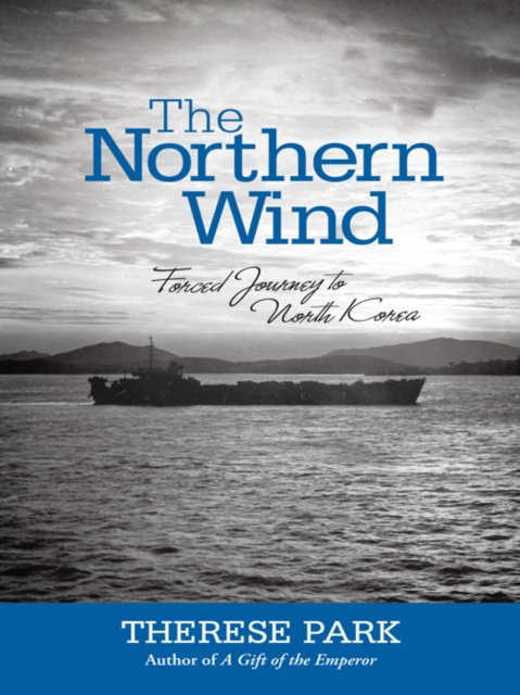 The Northern Wind : Forced Journey to North Korea, EPUB eBook
