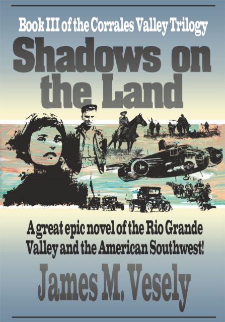 Shadows on the Land : A Novel of the Rio Grande Valley, EPUB eBook
