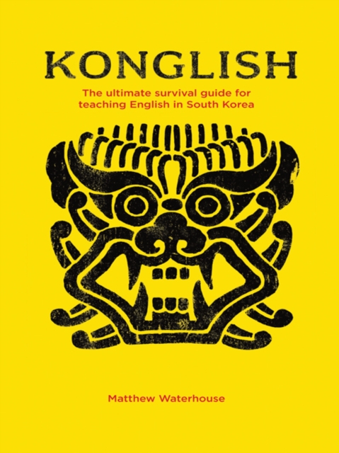 Konglish : The Ultimate Survival Guide for Teaching English in South Korea, EPUB eBook