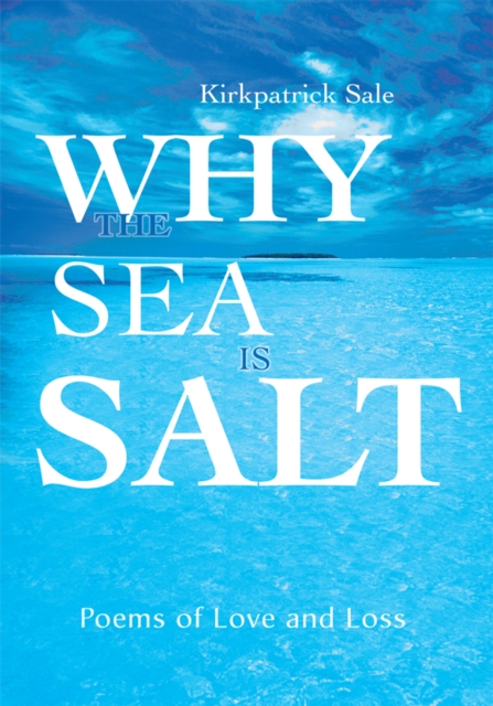 Why the Sea Is Salt : Poems of Love and Loss, EPUB eBook
