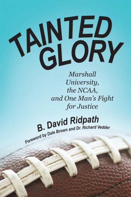 Tainted Glory : Marshall University, the Ncaa, and One Man'S Fight for Justice, EPUB eBook