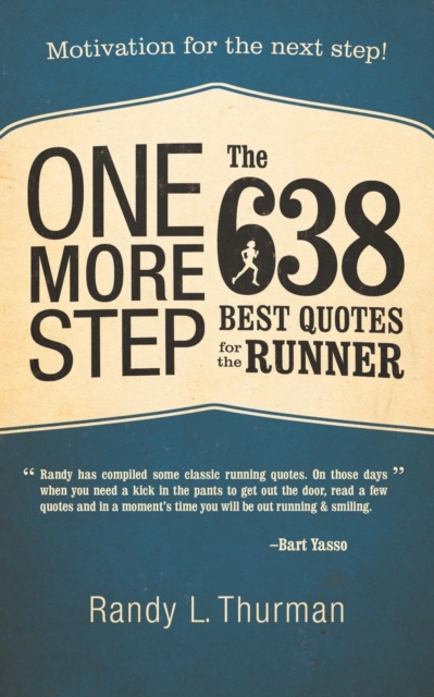 One More Step the 638 Best Quotes for the Runner : Motivation for the Next Step!, Paperback / softback Book