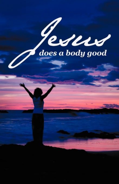 Jesus Does a Body Good, Paperback / softback Book