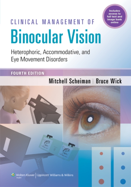 Clinical Management of Binocular Vision : Heterophoric, Accommodative, and Eye Movement Disorders, EPUB eBook