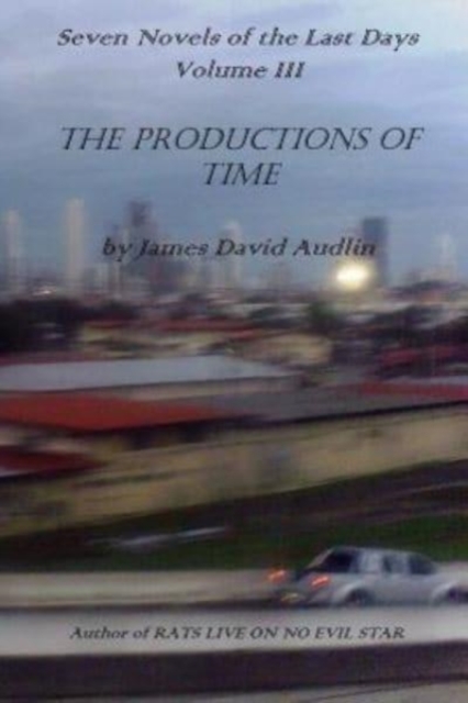 Seven Novels of The Last Days Volume III : The Productions of Time, Paperback / softback Book