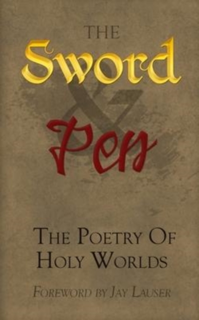 The Sword and Pen : The Poetry of Holy Worlds, Paperback / softback Book