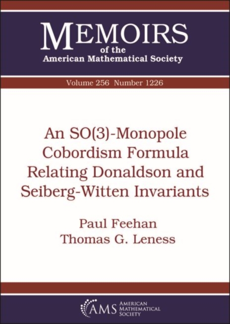 An SO(3)-Monopole Cobordism Formula Relating Donaldson and Seiberg-Witten Invariants, Paperback / softback Book