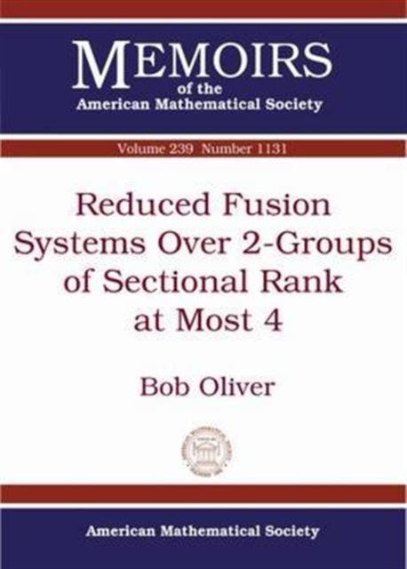 Reduced Fusion Systems Over 2-Groups of Sectional Rank at Most 4, Paperback / softback Book