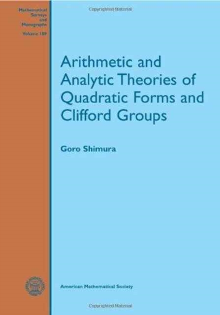 Arithmetic and Analytic Theories of Quadratic Forms and Clifford Groups, Paperback / softback Book