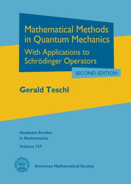 Mathematical Methods in Quantum Mechanics : With Applications to Schrodinger Operators, Hardback Book