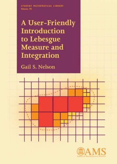 A User-Friendly Introduction to Lebesgue Measure and Integration, Paperback / softback Book