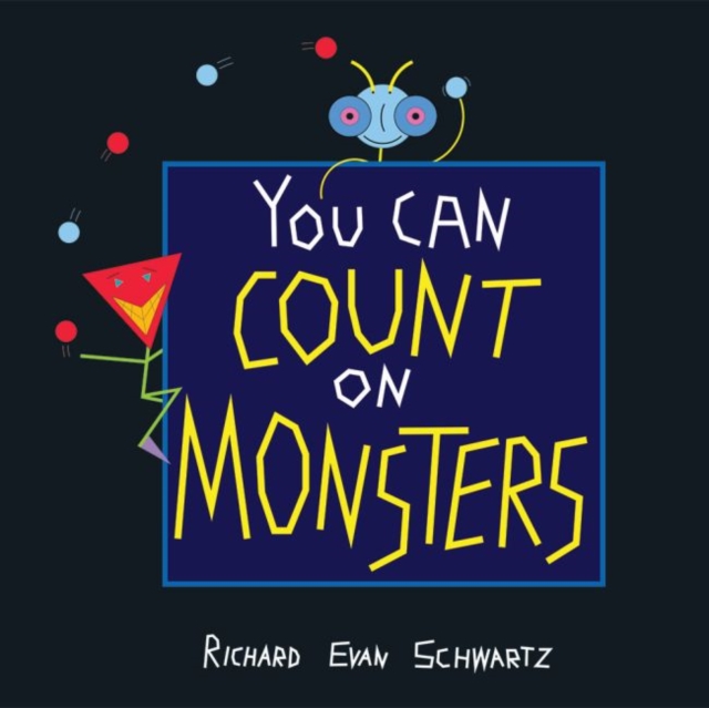 You Can Count on Monsters : The First 100 Numbers and Their Characters, Paperback / softback Book