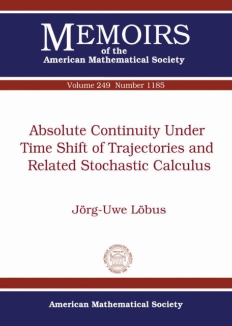 Absolute Continuity Under Time Shift of Trajectories and Related Stochastic Calculus, Paperback / softback Book