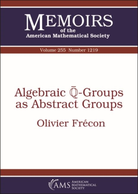 Algebraic $\overline {\mathbb {Q}}$-Groups as Abstract Groups, Paperback / softback Book