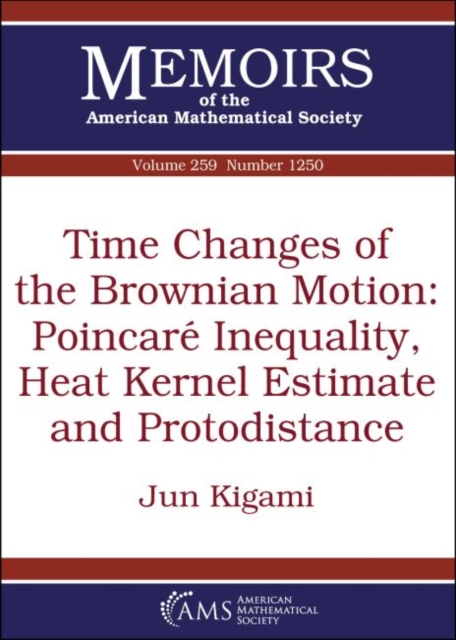 Time Changes of the Brownian Motion: Poincare Inequality, Heat Kernel Estimate and Protodistance, Paperback / softback Book