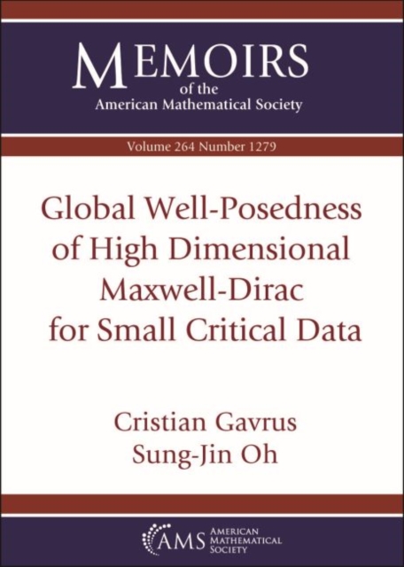 Global Well-Posedness of High Dimensional Maxwell-Dirac for Small Critical Data, Paperback / softback Book