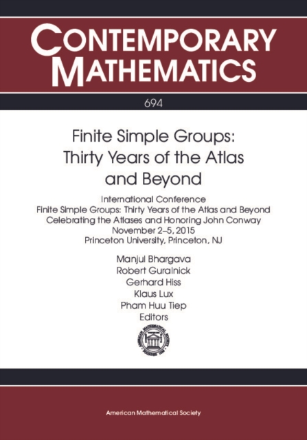 Finite Simple Groups : Thirty Years of the Atlas and Beyond, PDF eBook