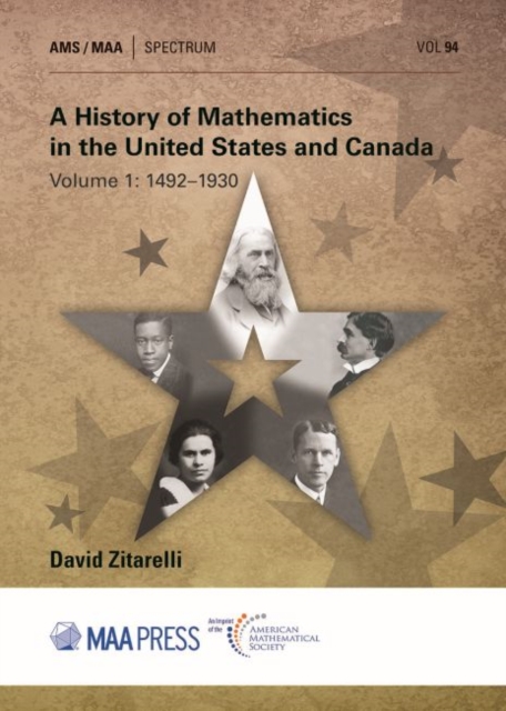A History of Mathematics in the United States and Canada : Volume 1: 1492-1930, Hardback Book