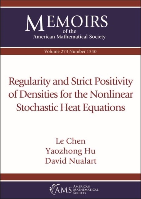 Regularity and Strict Positivity of Densities for the Nonlinear Stochastic Heat Equations, Paperback / softback Book