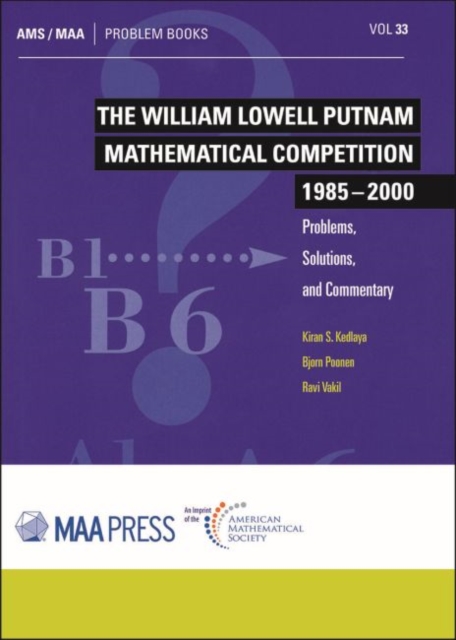 The William Lowell Putnam Mathematical Competition 1985-2000 : Problems, Solutions, and Commentary, Paperback / softback Book