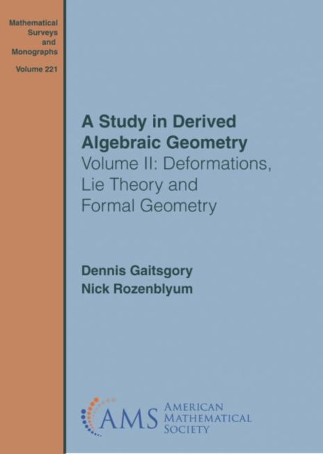 A Study in Derived Algebraic Geometry : Volume II: Deformations, Lie Theory and Formal Geometry, Paperback / softback Book