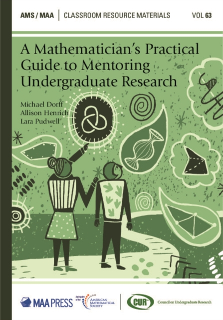 A Mathematician's Practical Guide to Mentoring Undergraduate Research, PDF eBook