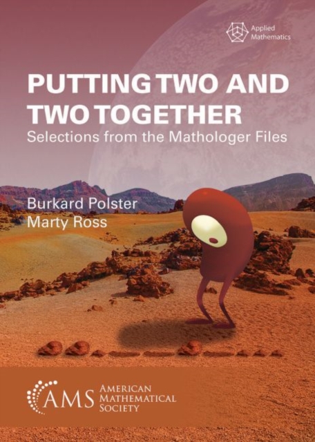 Putting Two and Two Together : Selections from the Mathologer Files, Paperback / softback Book